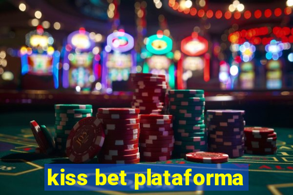 kiss bet plataforma